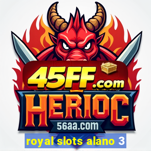 royal slots alano 3